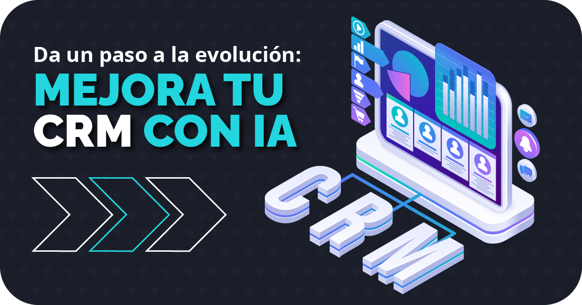 Da un paso a la evolución: Mejora tu CRM con IA