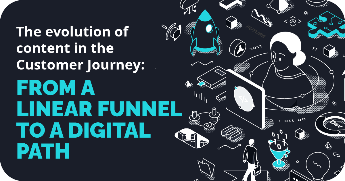 The evolution of content in the Customer Journey: From a linear funnel to a digital path